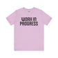 Work in Progress T-shirt