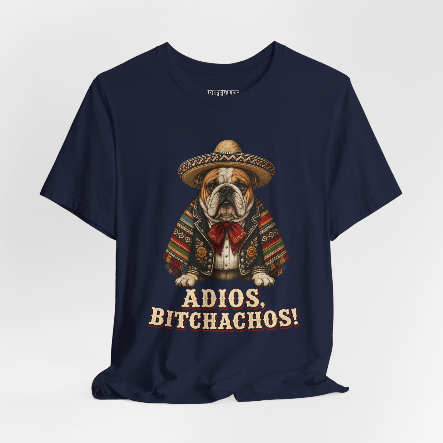 Bulldog in Sombrero T‑Shirt "Adios, Bitchachos!" Funny Mexican Fiesta Tee