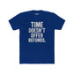 Time Doesn't Offer Refunds Unisex Cotton Crew Tee - REBEL REPUBLIC - Riff Raff Wear