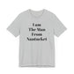 I Am The Man From Nantucket - Unisex Jersey Short Sleeve Tee