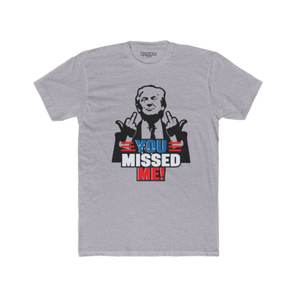 Riff Raff Wear Trump You Missed Unisex Cotton Crew Tee