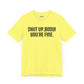 Shut up T-shirt - Shut up Body You're Fine