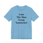 I Am The Man From Nantucket - Unisex Jersey Short Sleeve Tee