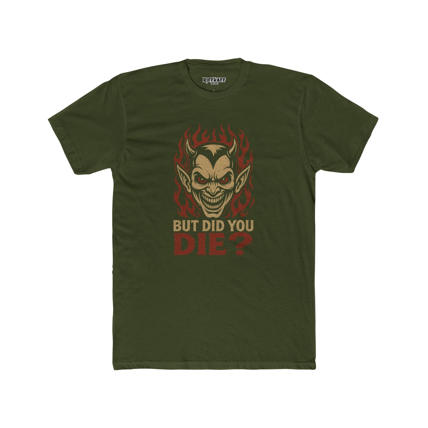 Funny Unisex Cotton Crew Tee - 'But Did You Die?' Graphic T-Shirt - Riff Raff Wear