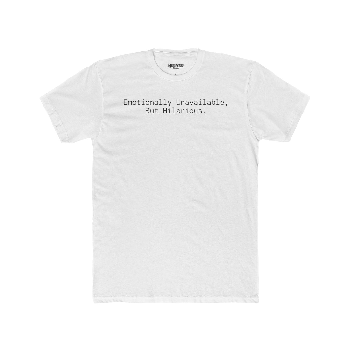 Funny Emotional Unisex Cotton Crew Tee - 'Emotionally Unavailable, But Hilarious' - Riff Raff Wear