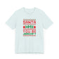 Dad Funny Santa Be Judgin Unisex Jersey Short Sleeve Tee