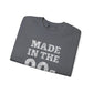 Made in the 90s Unisex Crewneck Sweatshirt - Retro Vintage Style - Riff Raff Wear