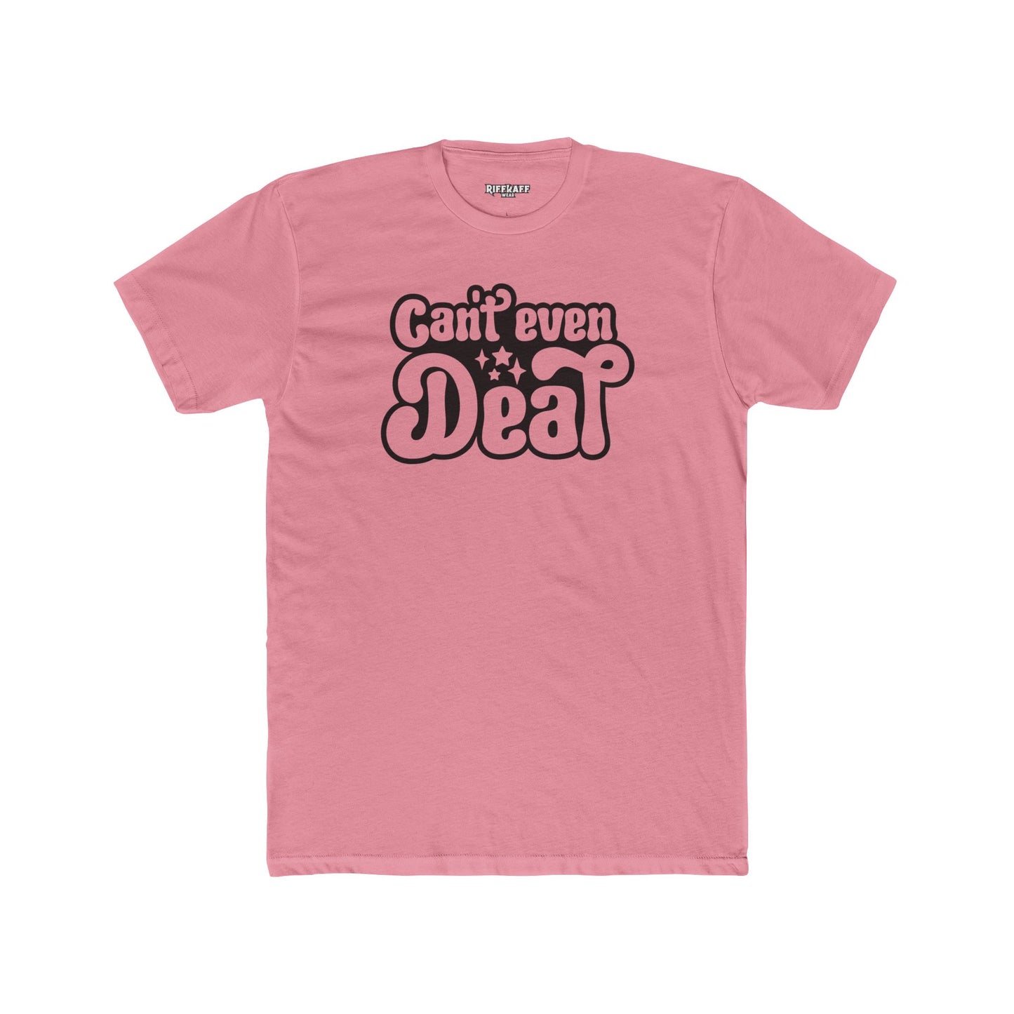 Funny Unisex Cotton Crew Tee - 'Can't Even' Graphic T-Shirt - Riff Raff Wear