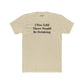Funny Drinking Quote Unisex Cotton Crew Tee - Riff Raff Wear