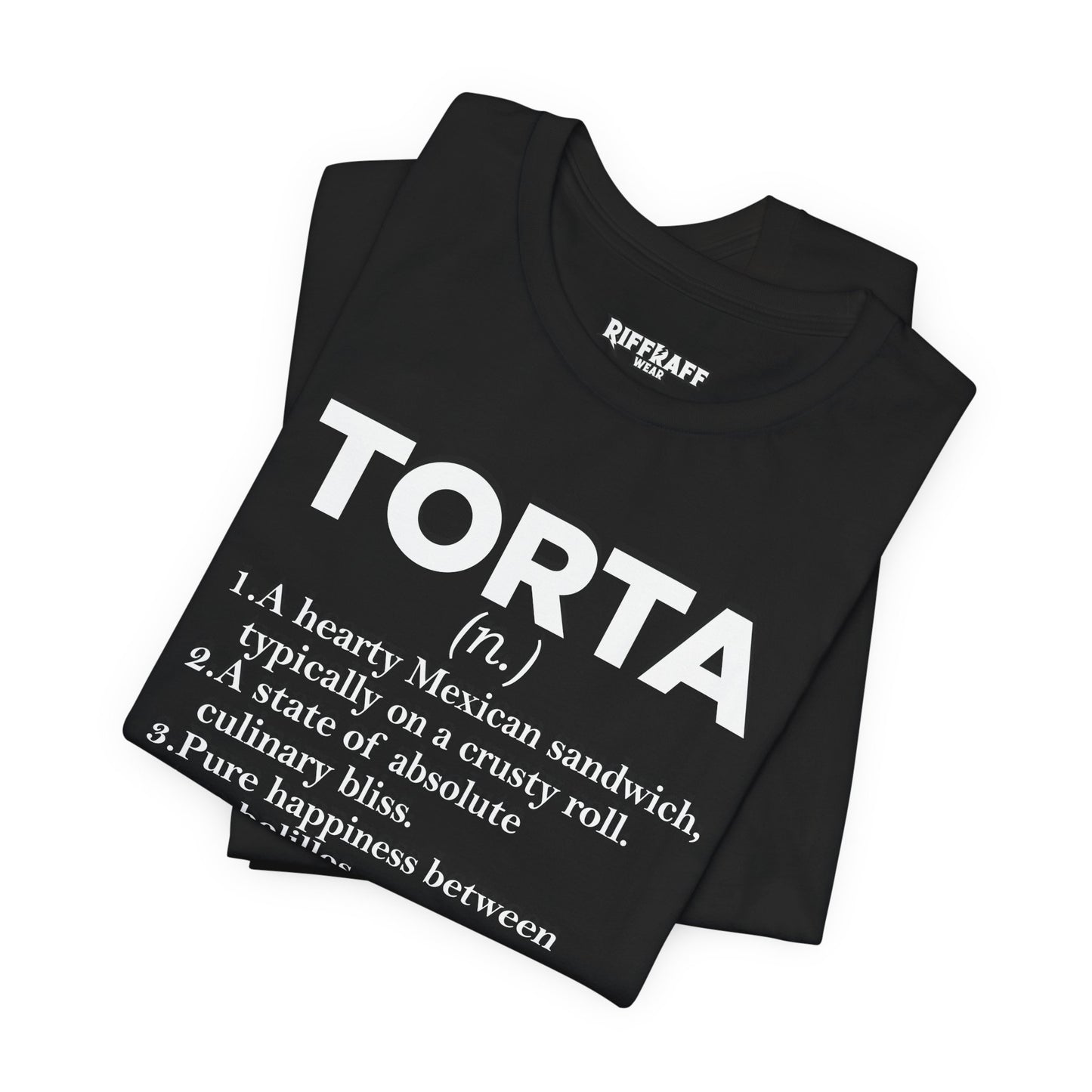 Tee - "TORTA" Definition Shirt (Mexican Sandwich Lover Tee) - Riff Raff Wear