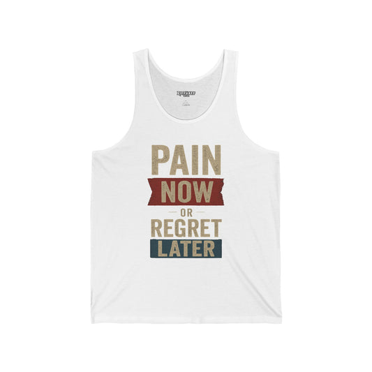 Motivational Unisex Jersey Tank - "Pain Now or Regret Later" - Riff Raff Wear