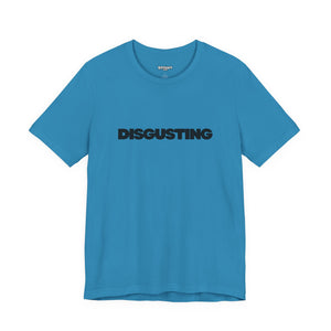 DISGUSTING Graphic Tee — Bold Text Statement T-Shirt