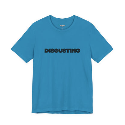 DISGUSTING Graphic Tee — Bold Text Statement T-Shirt