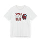 Dad Funny You Look Sus Unisex Jersey Short Sleeve Tee