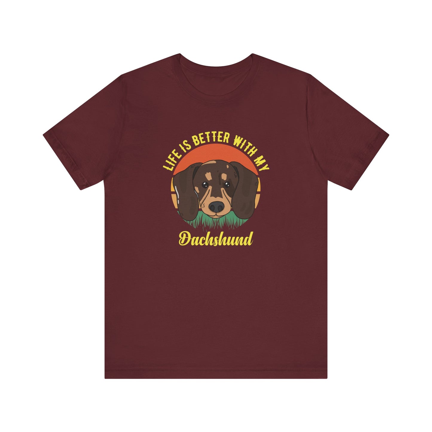 PetNique Life Is Better With A Dachshund Unisex Jersey Short Sleeve Tee