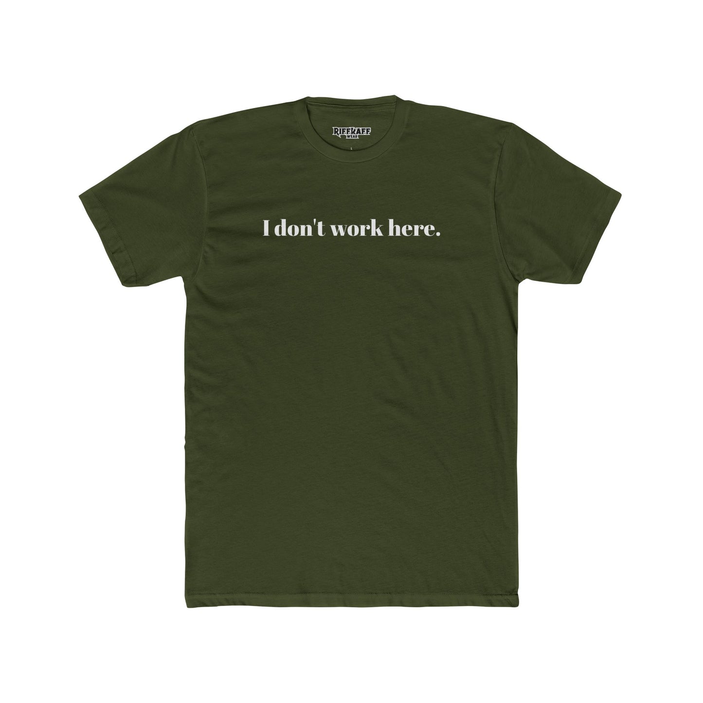 Funny Unisex Cotton Crew Tee - "I Don't Work Here" Statement Shirt - Riff Raff Wear