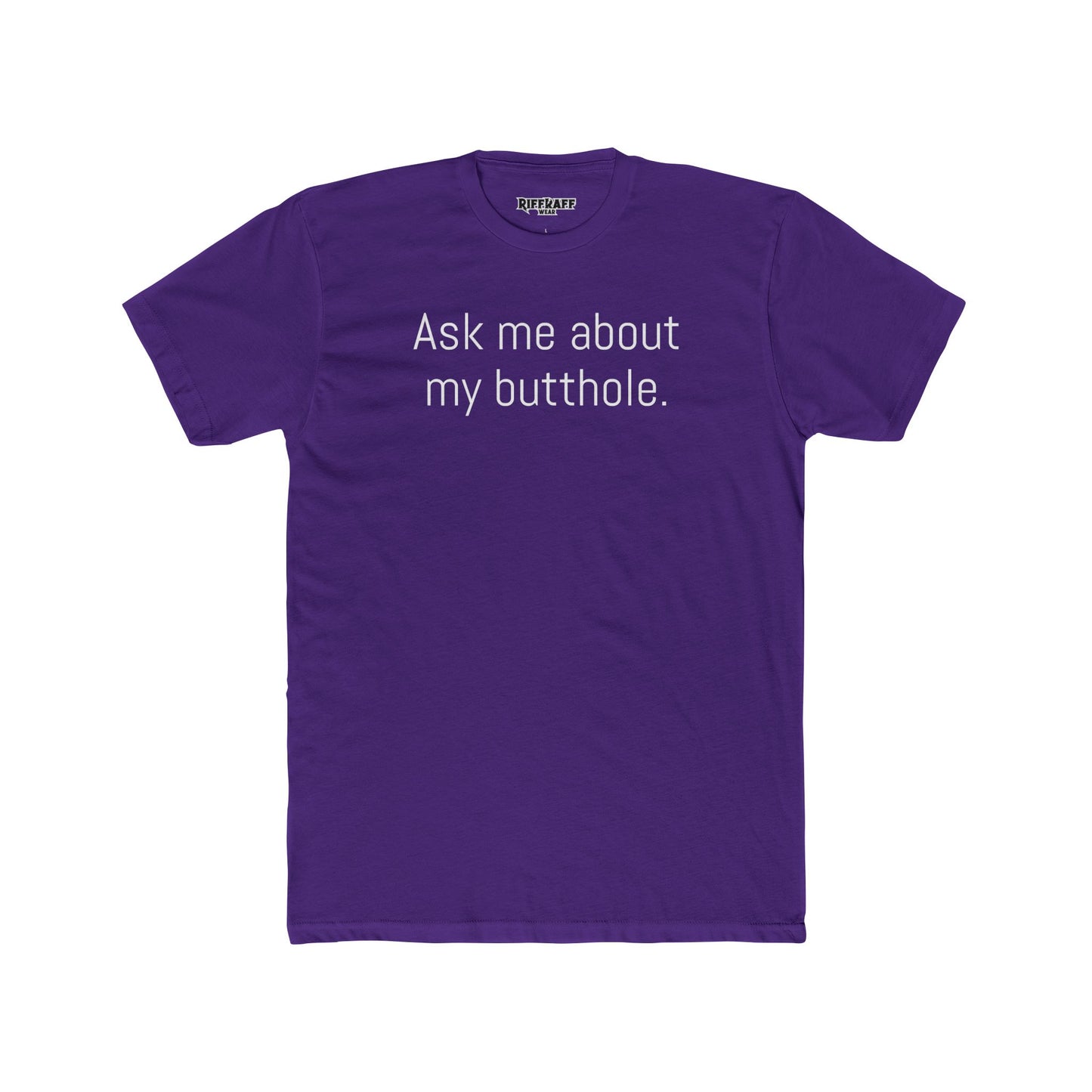 Funny Unisex Cotton Crew Tee - 'Ask Me About My Butthole' - Riff Raff Wear