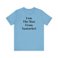 I Am The Man From Nantucket - Unisex Jersey Short Sleeve Tee