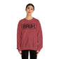 Bruh. Unisex Heavy Blend™ Crewneck Sweatshirt - Riff Raff Wear