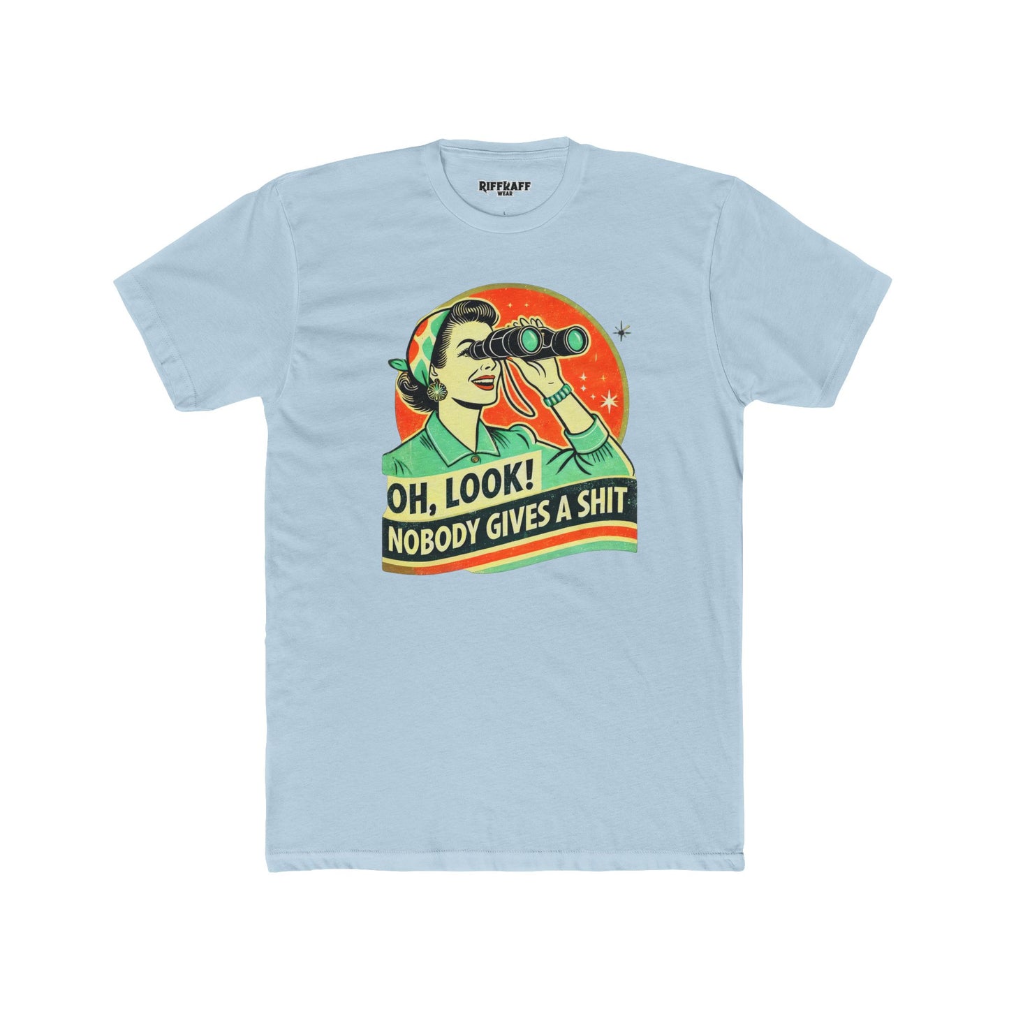 Funny Unisex Cotton Crew Tee - "Oh, Look! Nobody Gives a Shit" Graphic T-Shirt for Sarcastic Souls - Riff Raff Wear