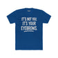 Quote Unisex Cotton Crew Tee - "It's Not You, It's Your Eyebrows" - Riff Raff Wear
