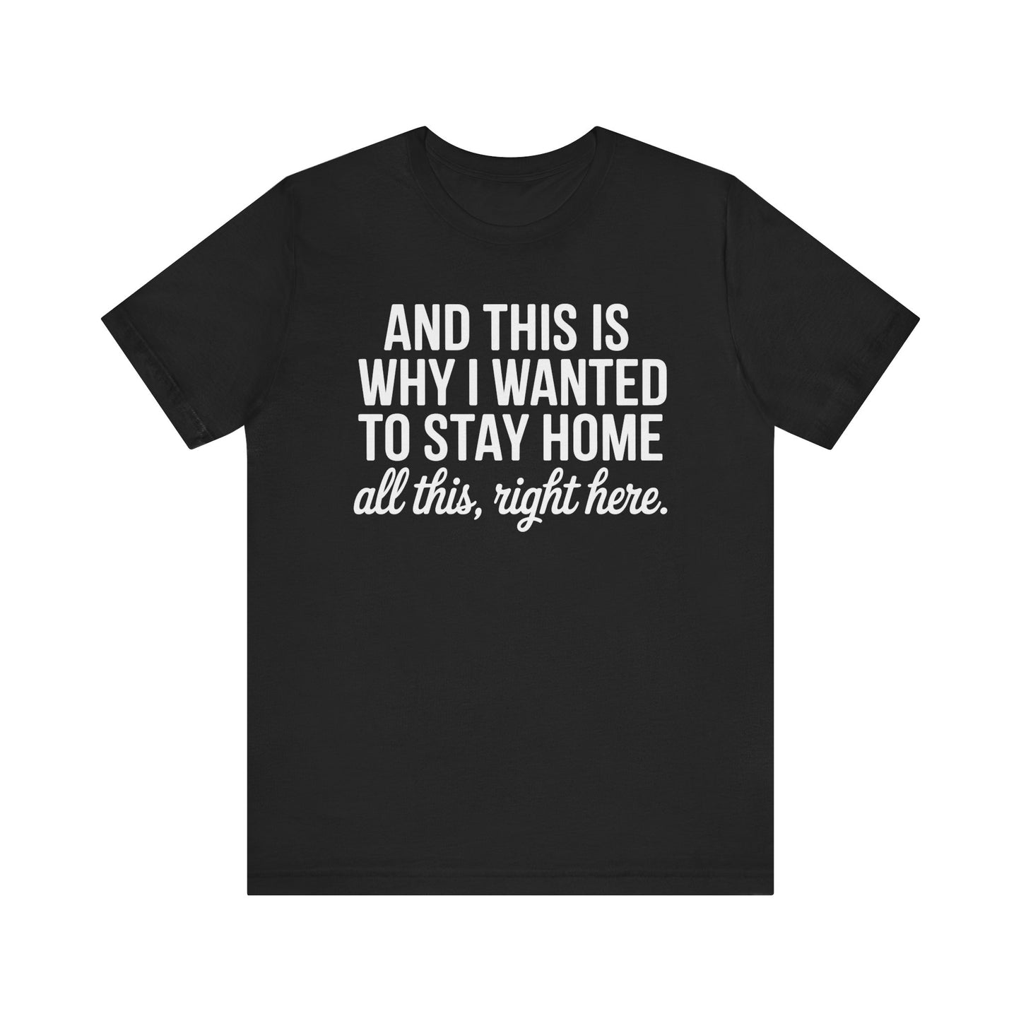 Stay Home Unisex Tee, Relaxed Fit Short Sleeve, Gift for Homebodies, Cozy Casual Shirt, Perfect for Introverts - Riff Raff Wear