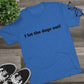 Riff Raff Wear I Let The Dogs Out Unisex Tri-Blend Crew Tee