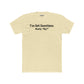 I've Got Questions Mostly Why? - Unisex Cotton Crew Tee - Riff Raff Wear