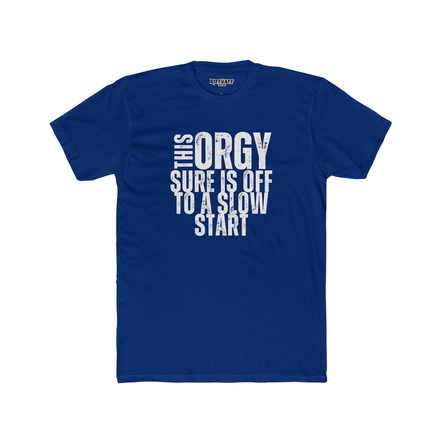Funny Unisex Cotton Crew Tee - "This Orgy Sure Is Off to a Slow Start" - Riff Raff Wear