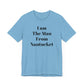 I Am The Man From Nantucket - Unisex Jersey Short Sleeve Tee