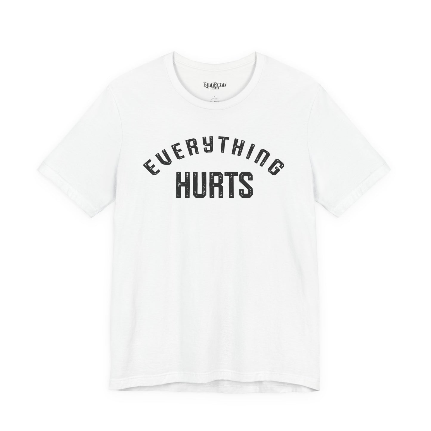 Everything Hurts T-shirt