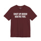 Shut up T-shirt - Shut up Body You're Fine