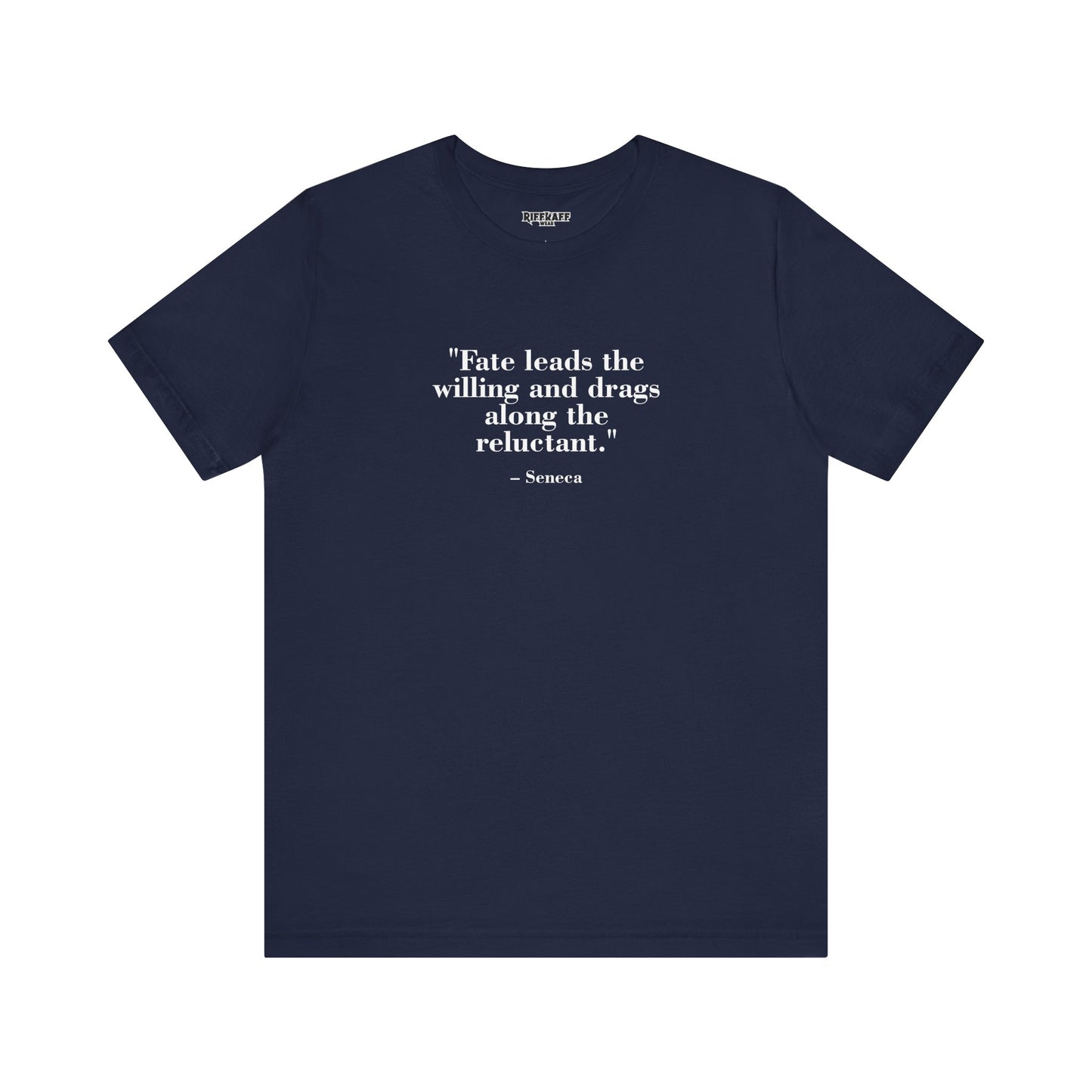 Fate leads the willing and drags along the reluctant - Unisex Jersey Short Sleeve Tee  Mind Forge -Raff Raff Wear