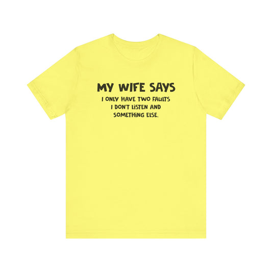 Dad Funny My Wife Says Unisex Jersey Short Sleeve Tee