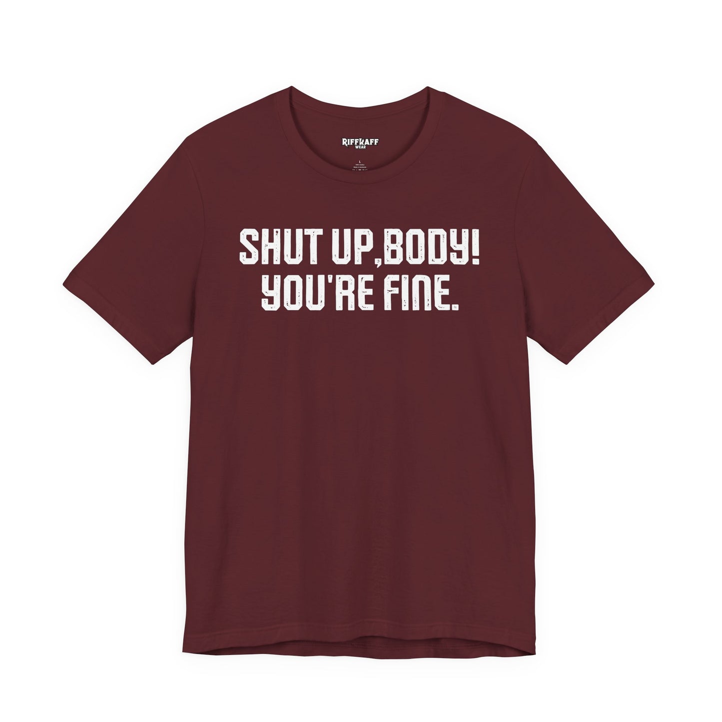 Shut up T-shirt - Shut up Body You're Fine