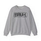 Bruh. Unisex Heavy Blend™ Crewneck Sweatshirt - Riff Raff Wear