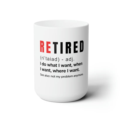 Dad Funny Retired Ceramic Mug 15oz