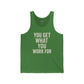 Motivational Unisex Jersey Tank - 'You Get What You Work For' - Fitness - Riff Raff Wear