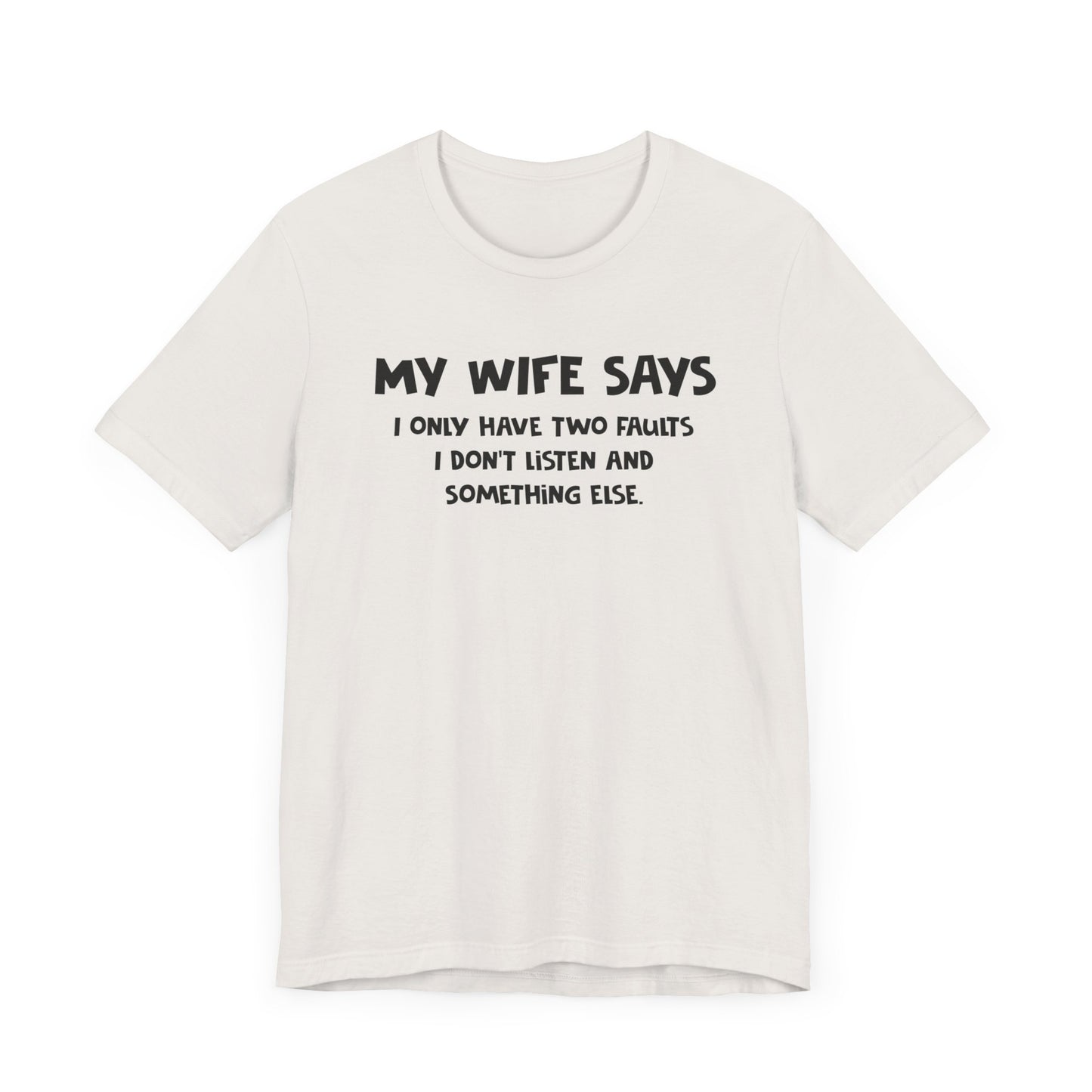 Dad Funny My Wife Says Unisex Jersey Short Sleeve Tee