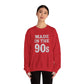 Made in the 90s Unisex Crewneck Sweatshirt - Retro Vintage Style - Riff Raff Wear