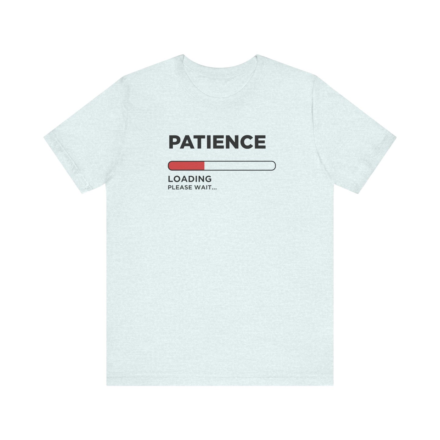 Dad Funny  Patience Loading Unisex Jersey Short Sleeve Tee