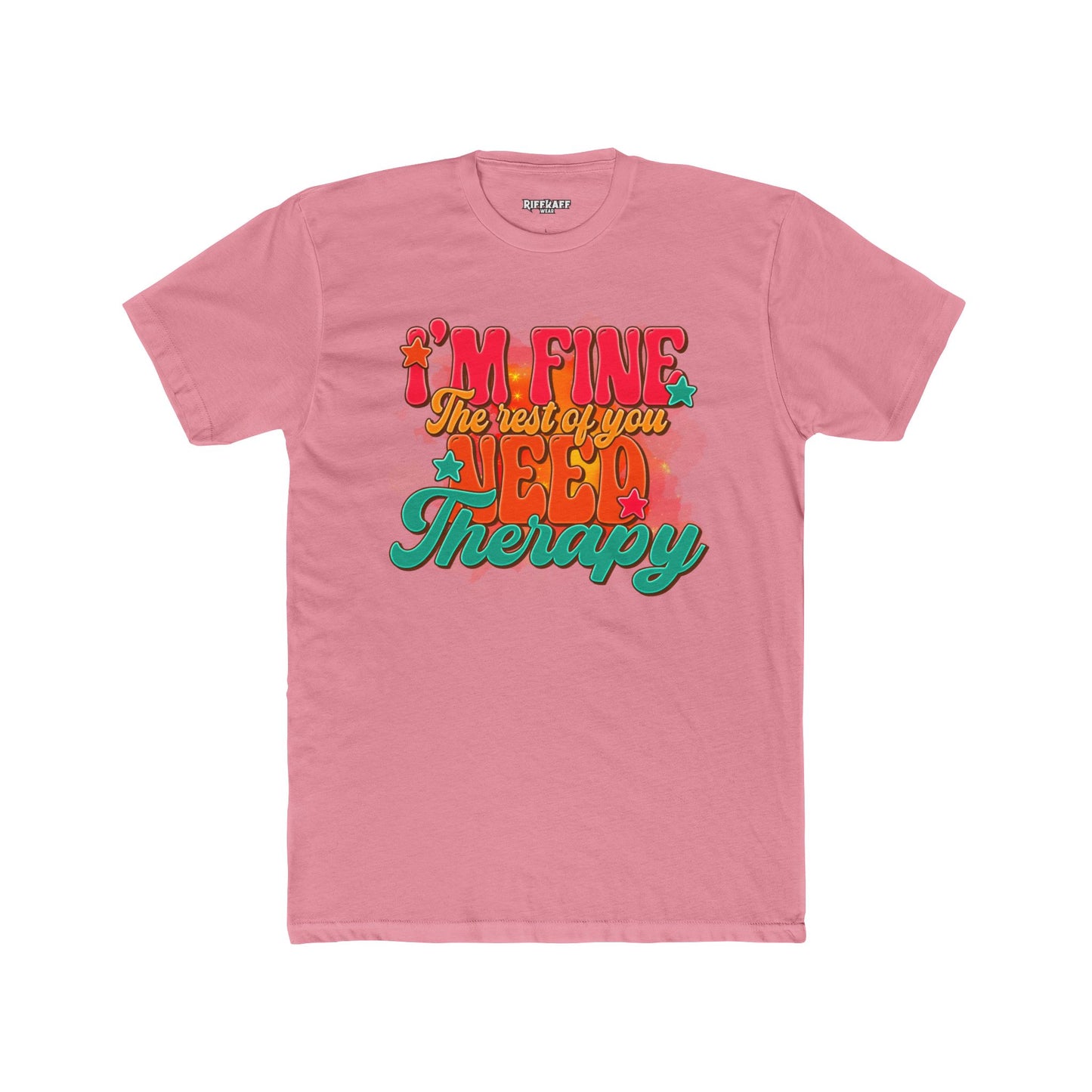 I'm Fine The Rest Of You Need Therapy Unisex Cotton Crew Tee - Riff Raff Wear