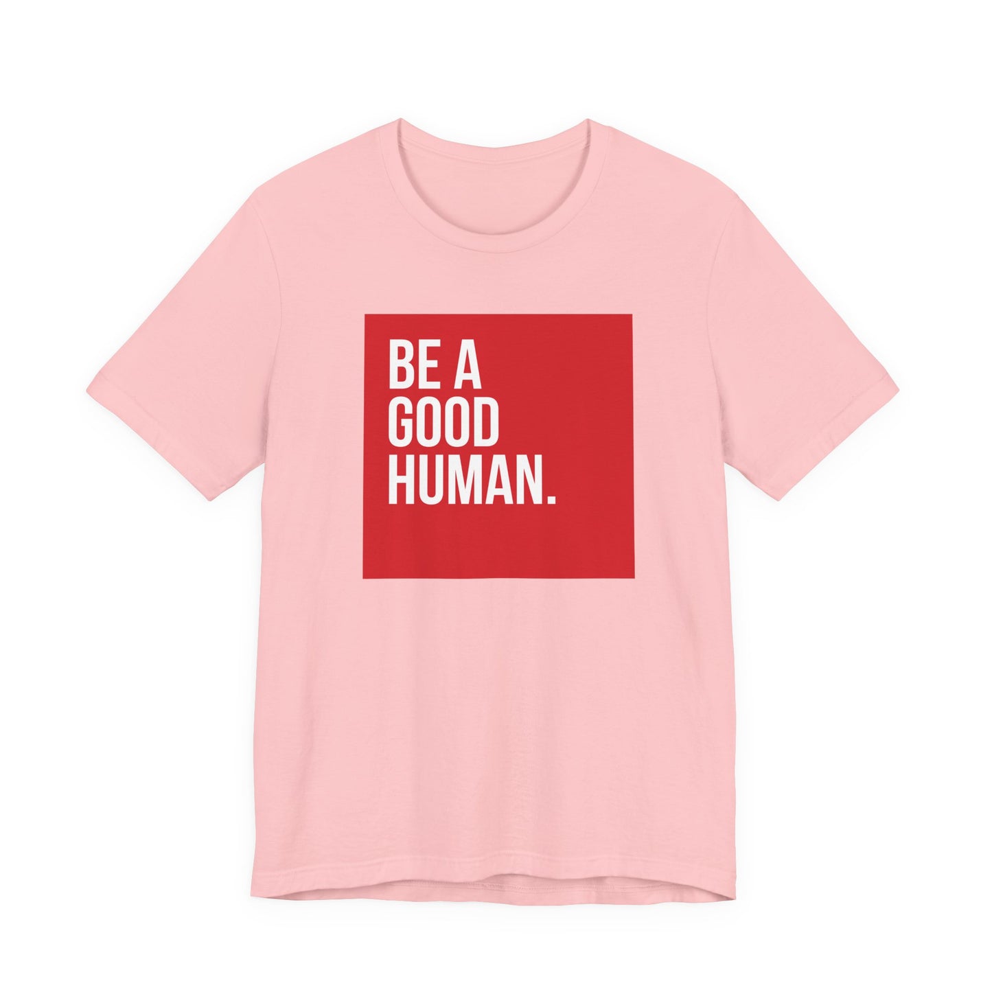 Riff Raff Wear Be A Good Human Unisex Jersey Short Sleeve Tee