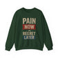 Inspirational Crewneck Sweatshirt - "Pain Now or Regret Later" - Riff Raff Wear