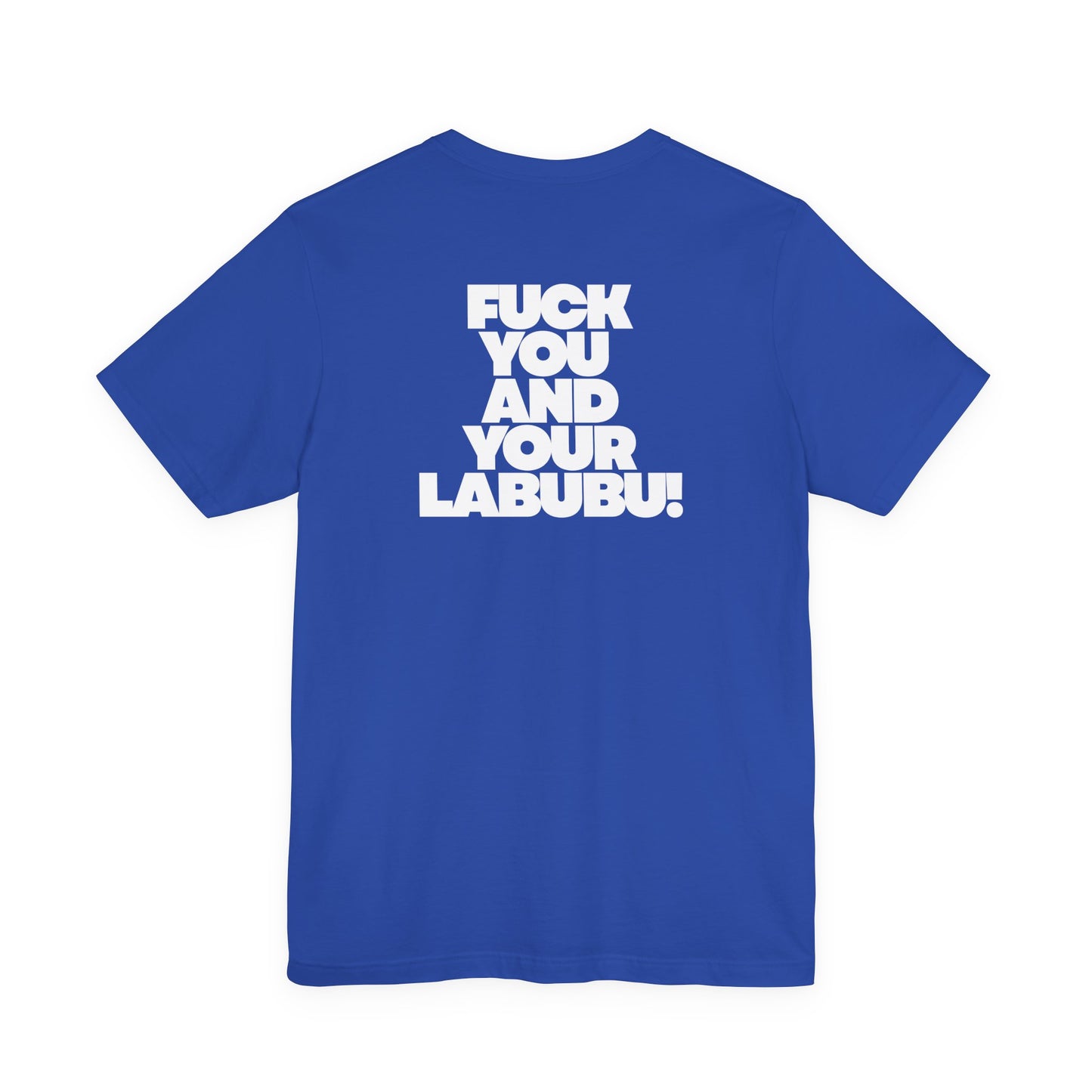 Graphic Tee — Creepy Bunny Monster Front with "F*** You and Your Lab***" Bold Back