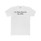 Funny Unisex Cotton Crew Tee - "I’m Only Here for the WiFi" - Riff Raff Wear