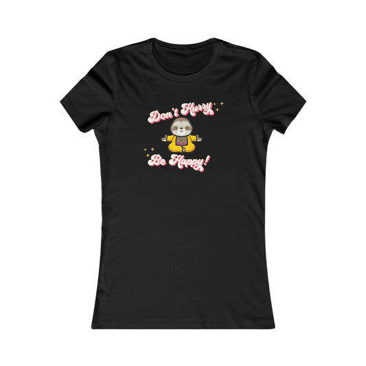 Lucid Sloth Dont Hurry Be Happy Women's Favorite Tee