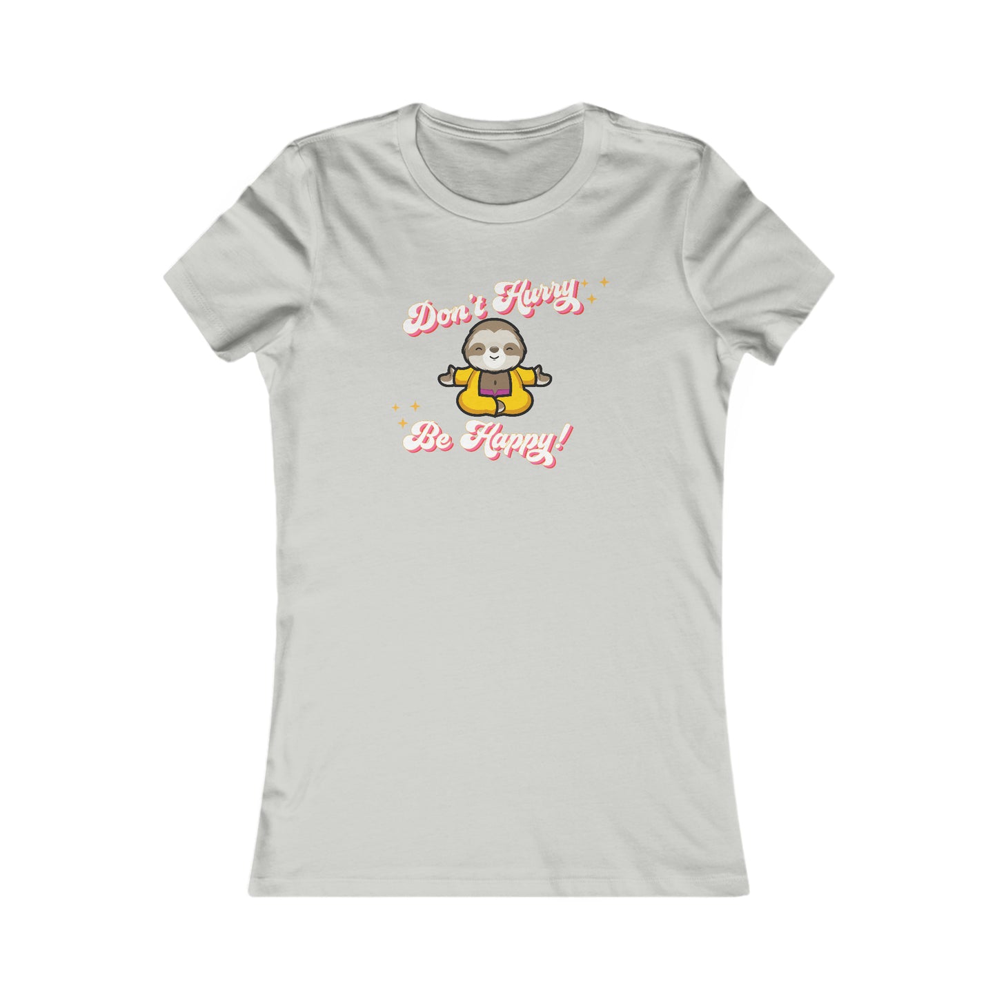 Lucid Sloth Dont Hurry Be Happy Women's Favorite Tee