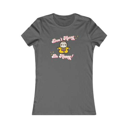 Lucid Sloth Dont Hurry Be Happy Women's Favorite Tee