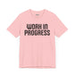 Work in Progress T-shirt